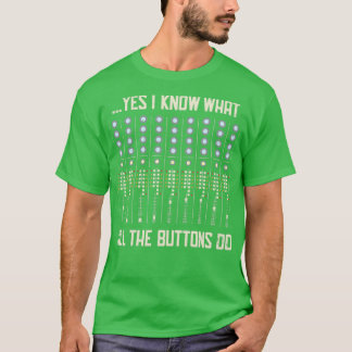 T-shirt Oui Je Sais Ce Que Tous Les Boutons Font Drôle Mus