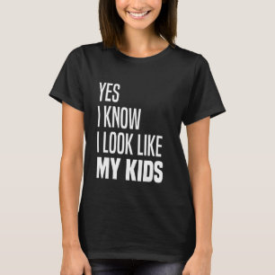 T-shirt Oui Je Sais Que J'Ai L'Air Que Mes Enfants Me Para