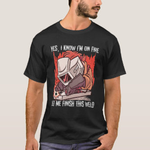 T-shirt Oui Je Sais Que Je Suis En Feu Laissez-Moi Finir C