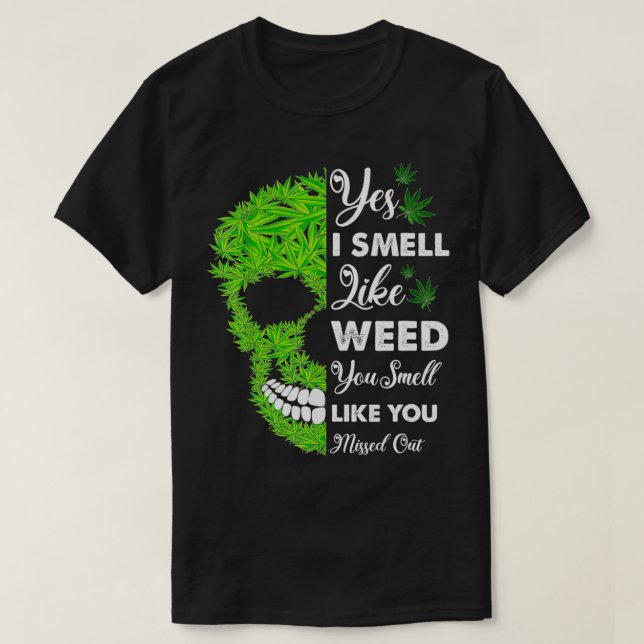 T-shirt Oui Je Sens Comme De La Mauvaise Herbe Vous Sentez (Design devant)