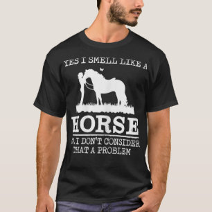 T-shirt Oui, Je Sens Comme Un Cheval Amateur De Ferme Fill