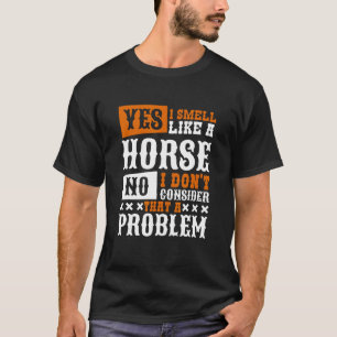 T-shirt Oui Je Sens Comme Un Cheval Équitation Équitation
