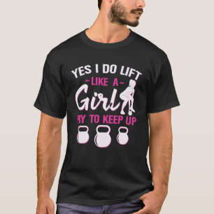 T-shirt Oui, Je Souleve Comme Une Fille Essaie De Garder K