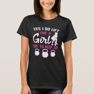 T-shirt Oui, Je Souleve Comme Une Fille Essaie De Garder K