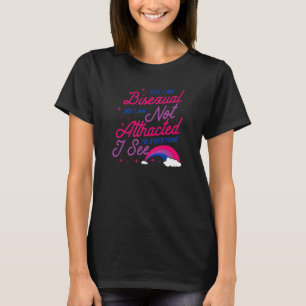 T-shirt Oui Je Suis Bisexuel Non Je Ne Suis Pas Attiré Par