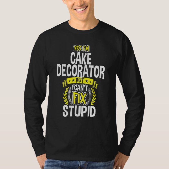 T-shirt Oui, je suis décorateur de gâteaux (Devant)