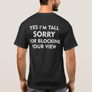 T-SHIRT OUI, JE SUIS DÉSOLÉ DE BLOQUER VOTRE VUE