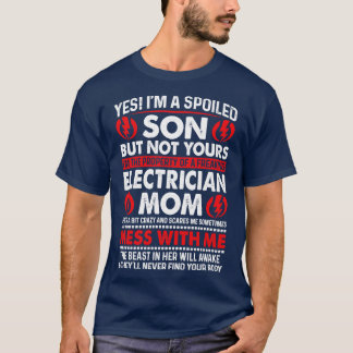 T-shirt Oui Je Suis Gâché Fils Electricien Maman Fier Elec