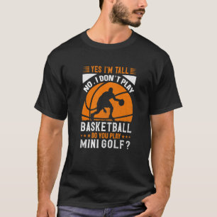 T-shirt Oui Je suis grand Non Je ne joue pas au basket-bal