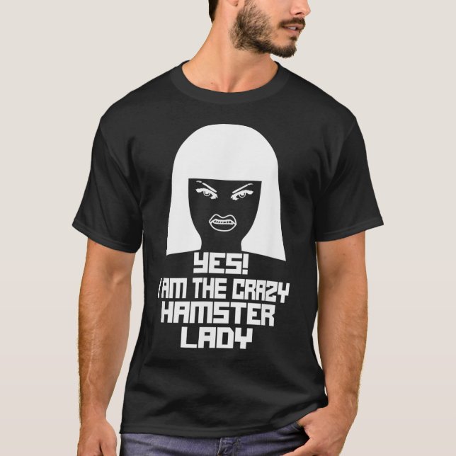 T-shirt Oui, Je Suis La Fou Dame HAMSTER (Devant)