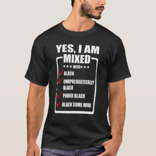 T-shirt Oui, Je Suis Mélangé Avec Noir Non-Apologétiquemen