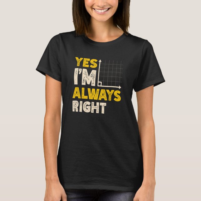 T-shirt Oui, je suis toujours droite Maîtrise de mathémati (Devant)