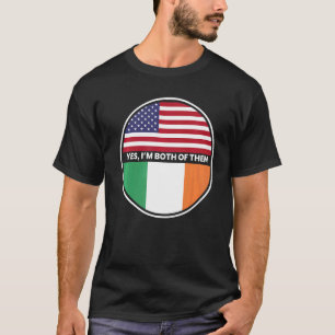 T-shirt Oui Je suis tous les deux le drapeau d'Irlande des