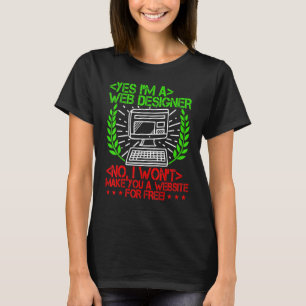T-shirt Oui Je suis un concepteur Web Non Je ne ferai pas