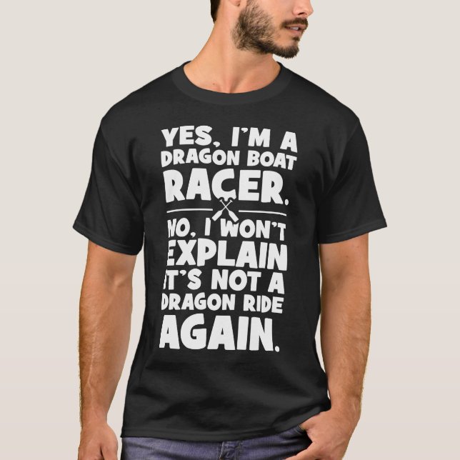 T-shirt Oui, je suis un Dragon Boat Racer, drôle d’Humour  (Devant)
