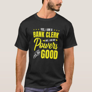 T-shirt Oui, Je Suis Un Greffier De Banque, Mais J'Utilise