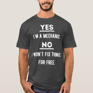 T-shirt Oui Je suis un mécanicien Non Je ne réparerai pas
