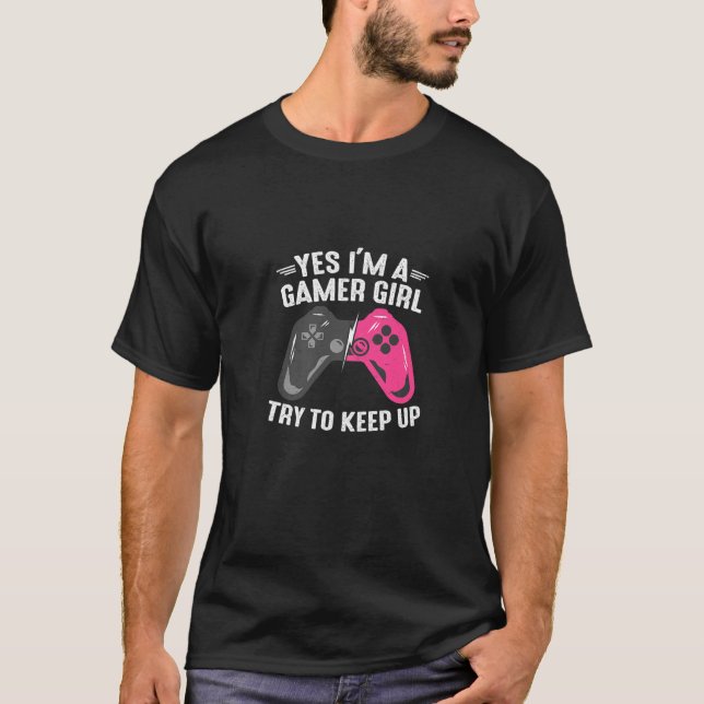 T-shirt Oui, je suis une gamère Essayer de continuer à jou (Devant)