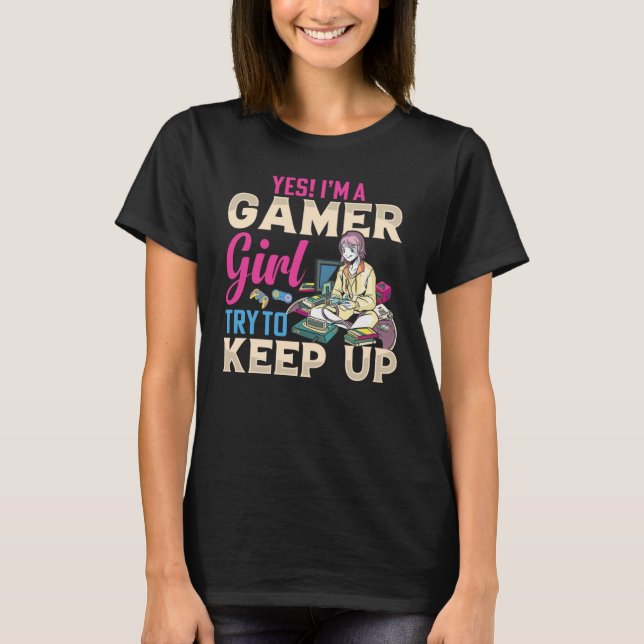 T-shirt Oui, je suis une gamère essayer de garder les game (Devant)