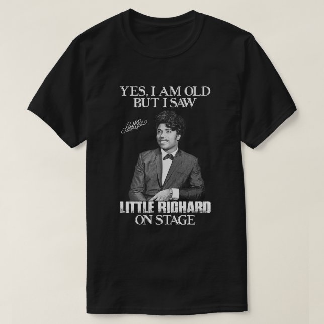 T-shirt Oui, je suis vieux mais j'ai vu Little Richard sur (Design devant)