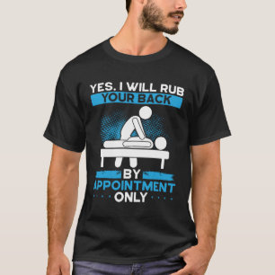 T-shirt Oui Je Vais Te Frotter Le Dos Sur Rendez-Vous Seul