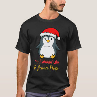 T-shirt Oui Je Voudrais La Science S'Il Vous Plaît Drôle