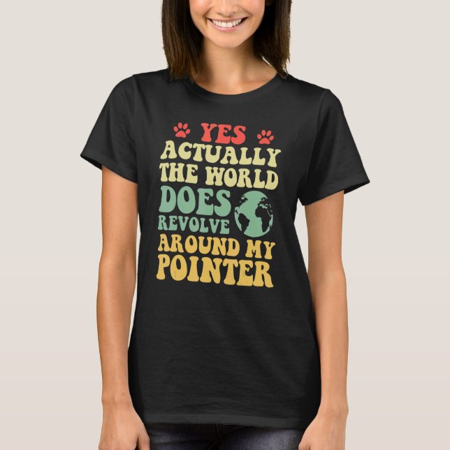 T-shirt Oui, Le Monde Se Révolue Autour De Mon Pointeur (Devant)
