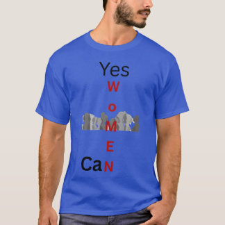 T-shirt Oui Les Femmes Peuvent un design vibrant montrant 