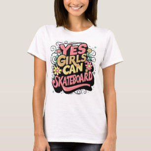 T-shirt Oui Les filles peuvent skateboard - Les filles peu