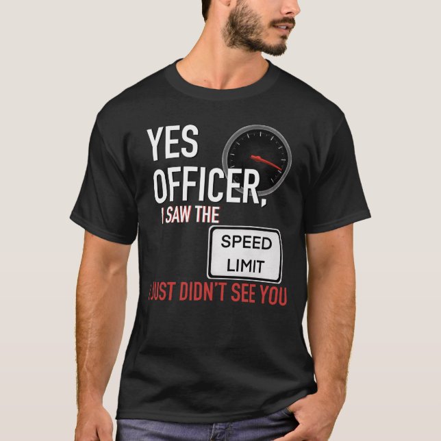 T-shirt Oui Officier J'Ai Vu La Limite De Vitesse (Devant)