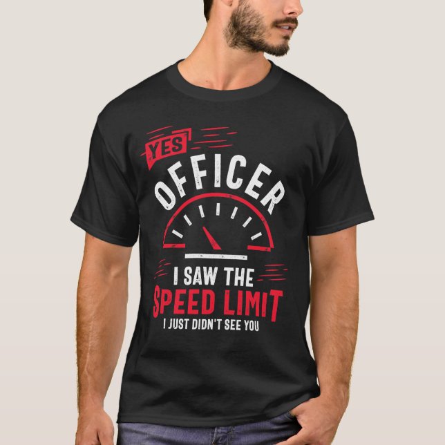 T-shirt Oui Officier J'Ai Vu La Limite De Vitesse - Amateu (Devant)