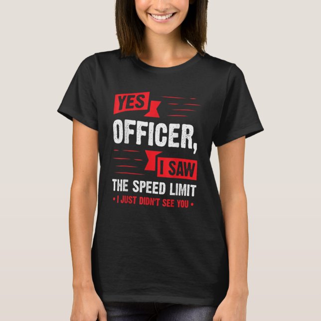 T-shirt Oui Officier J'Ai Vu L'Enthousiaste De La Voiture  (Devant)