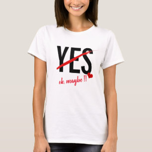 T-shirt Oui Ok Peut-être Drôle Femmes Valentine's Day Slim