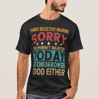 T-shirt Ouïe Sélective Citation Drôle et Sarcastique