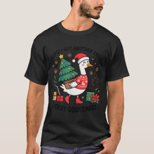 T-shirt Oups j'ai eu un autre arbre joyeux Goosemas