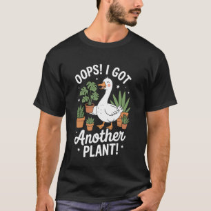 T-shirt Oups j'ai eu une autre plante Silly Goose Jardinag