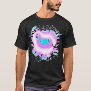 T-shirt Oups, j'ai renversé un peu de trans queer