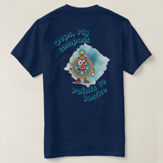 T-shirt Oups, ma boussole pointe vers la justice