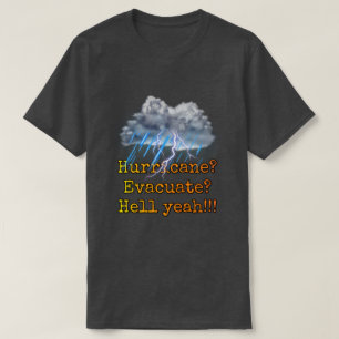T-shirt Ouragan ? Évacuer ? Bon sang ! ! !