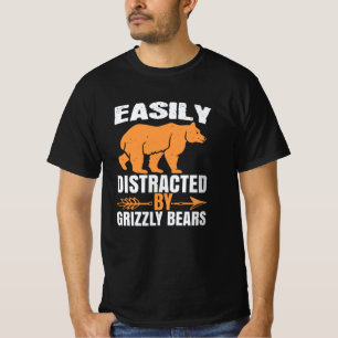 T-shirt Ours - Facilement Distrait Par Les Ours Grizzly