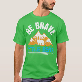 T-shirt Ours Soyez Courageux Petit Ours