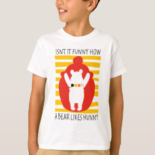 T-shirt Ourson N'est-ce pas drôle qu'un ours aime Hunny