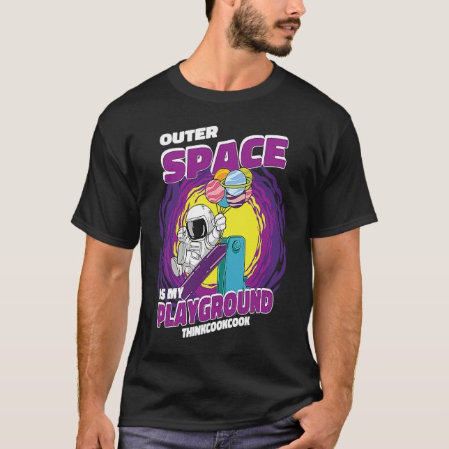 T-shirt Outerspace Is My Playground Space Astronaut (Devant)