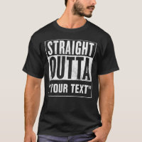 Outta droit "VOTRE TEXTE" pour le tee - shirt