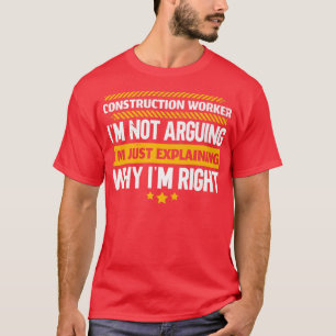 T-shirt Ouvrier du bâtiment J'explique juste pourquoi j'ai