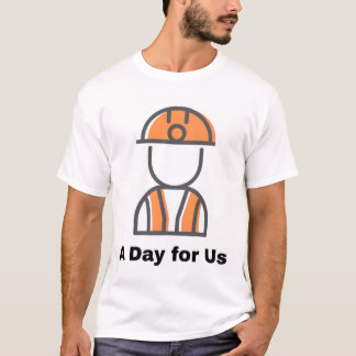 T-shirt ouvrier - Un jour pour nous Design