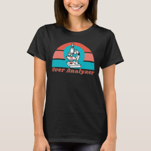 T-shirt Over Analyzer - Microscopic Lab Tech