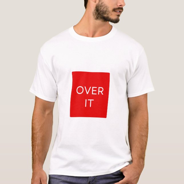 T-shirt "OVER IT" Statement Graphic Tee Design (Devant)