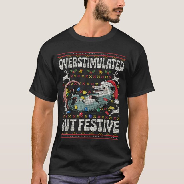 T-shirt Overstimulated But Festive Ossum Christmas Ugly Sw (Devant)