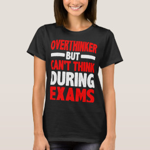 T-shirt Overthinker mais ne peut pas penser pendant les ex